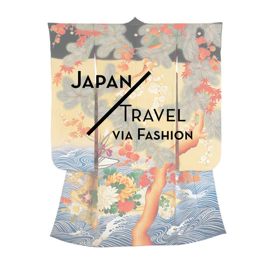 Travel through Fashion // A trip to Japan via the Kimono